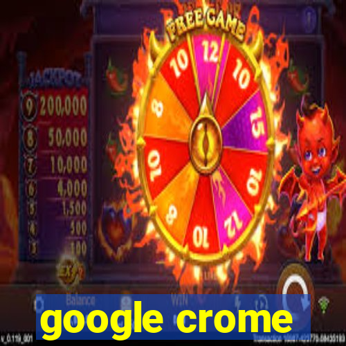 google crome